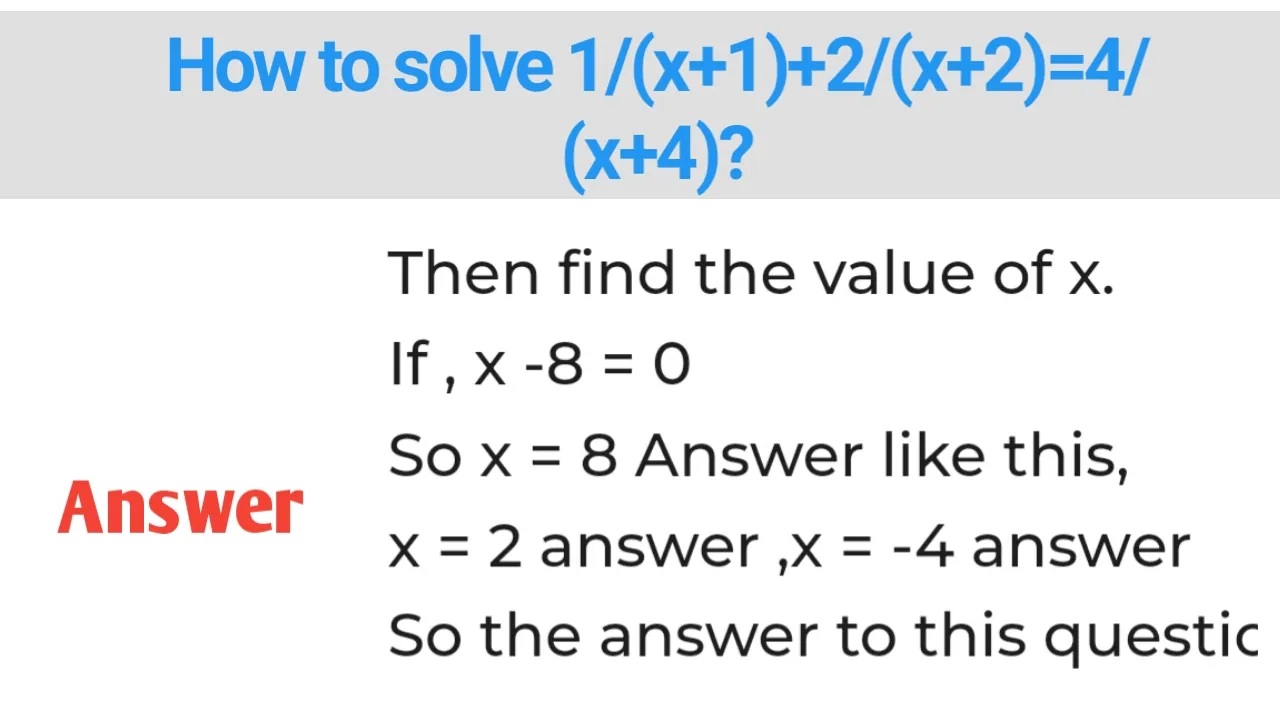 How to solve 1/(x+1)+2/(x+2)=4/(x+4)?