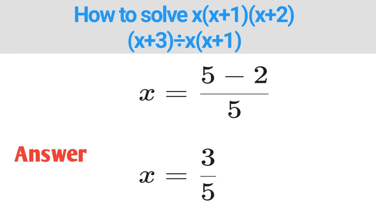 How to solve x(x+1)(x+2)(x+3)÷x(x+1)