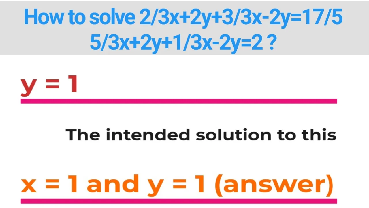 How to solve 2/3x+2y+3/3x-2y=17/5 5/3x+2y+1/3x-2y=2 ?