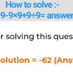 How to solve :- 9+9-9×9+9÷9= answer